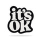 IT'S OK